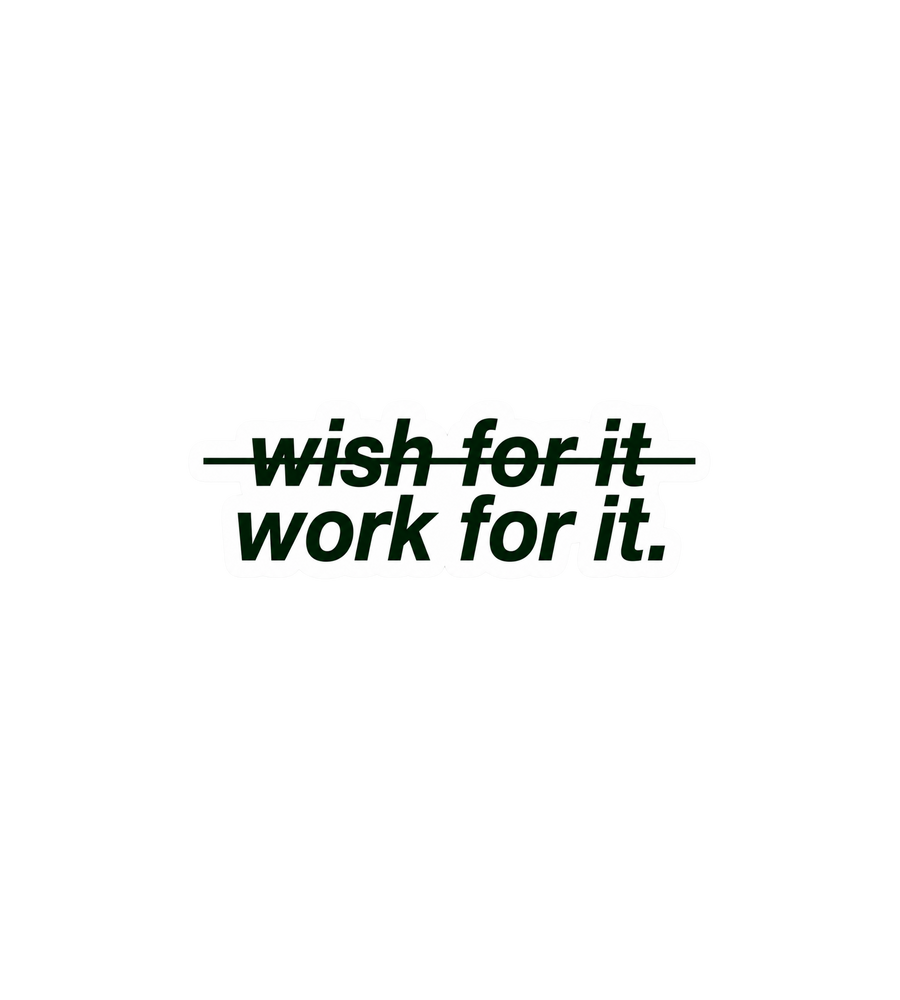 Wish For It Work For It Motivational Sticker