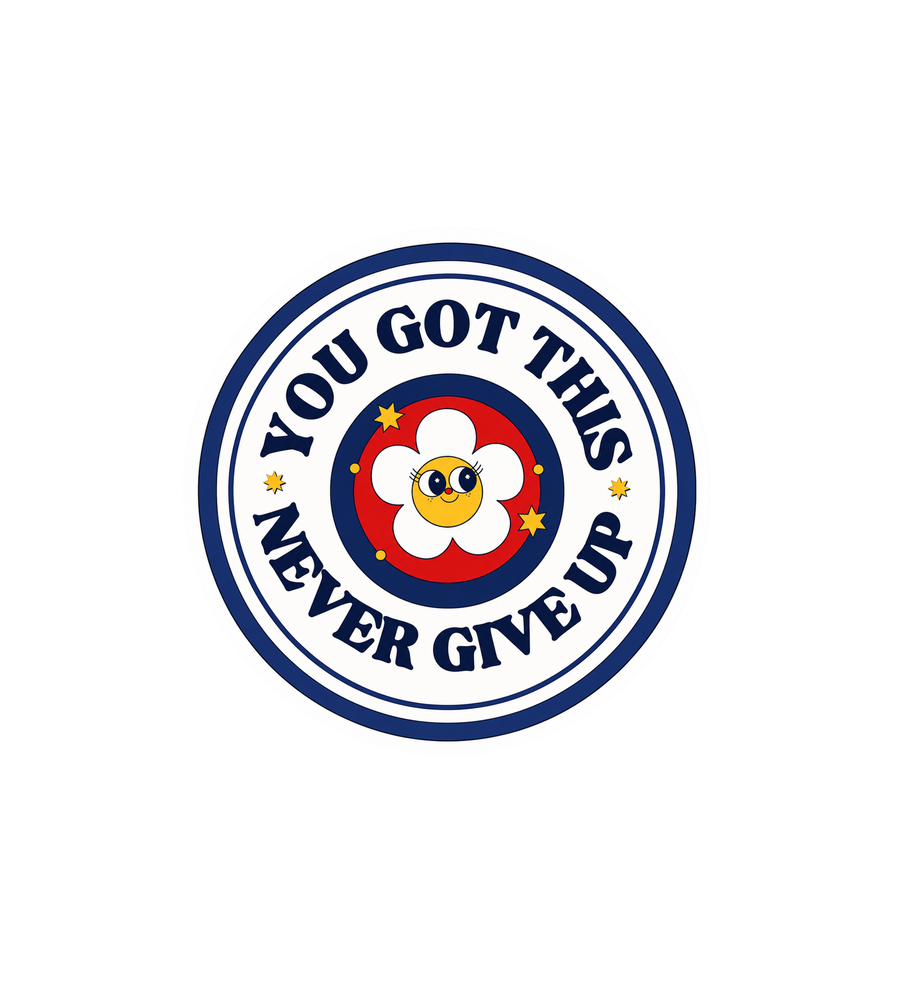 You Got This Never Give Up Sticker